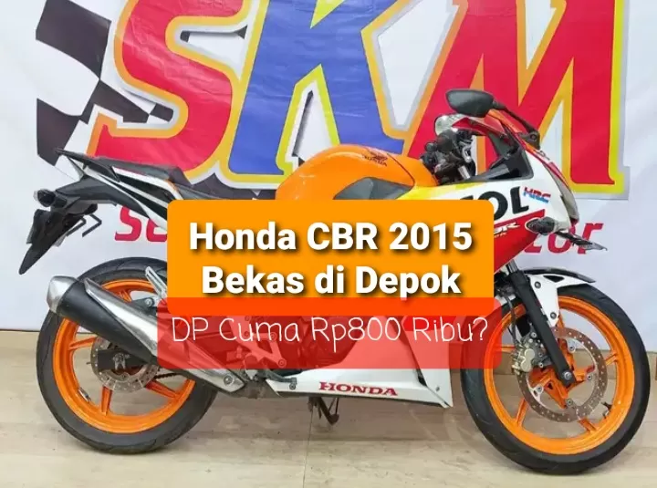 DP Rp800 Ribu Bisa Kredit Motor Honda CBR 2015 Bekas di Depok, Begini Syarat-syaratnya