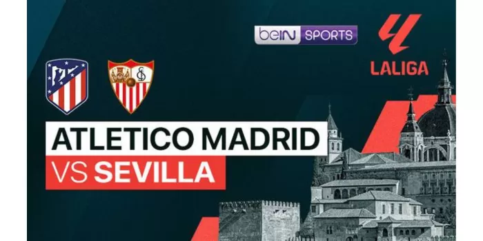 Link Live Streaming Atletico Madrid vs Sevilla, Duel Sengit di La Liga Spanyol 2023/2024 - Prediksi Susunan Pemain, dan Prediksi Skor