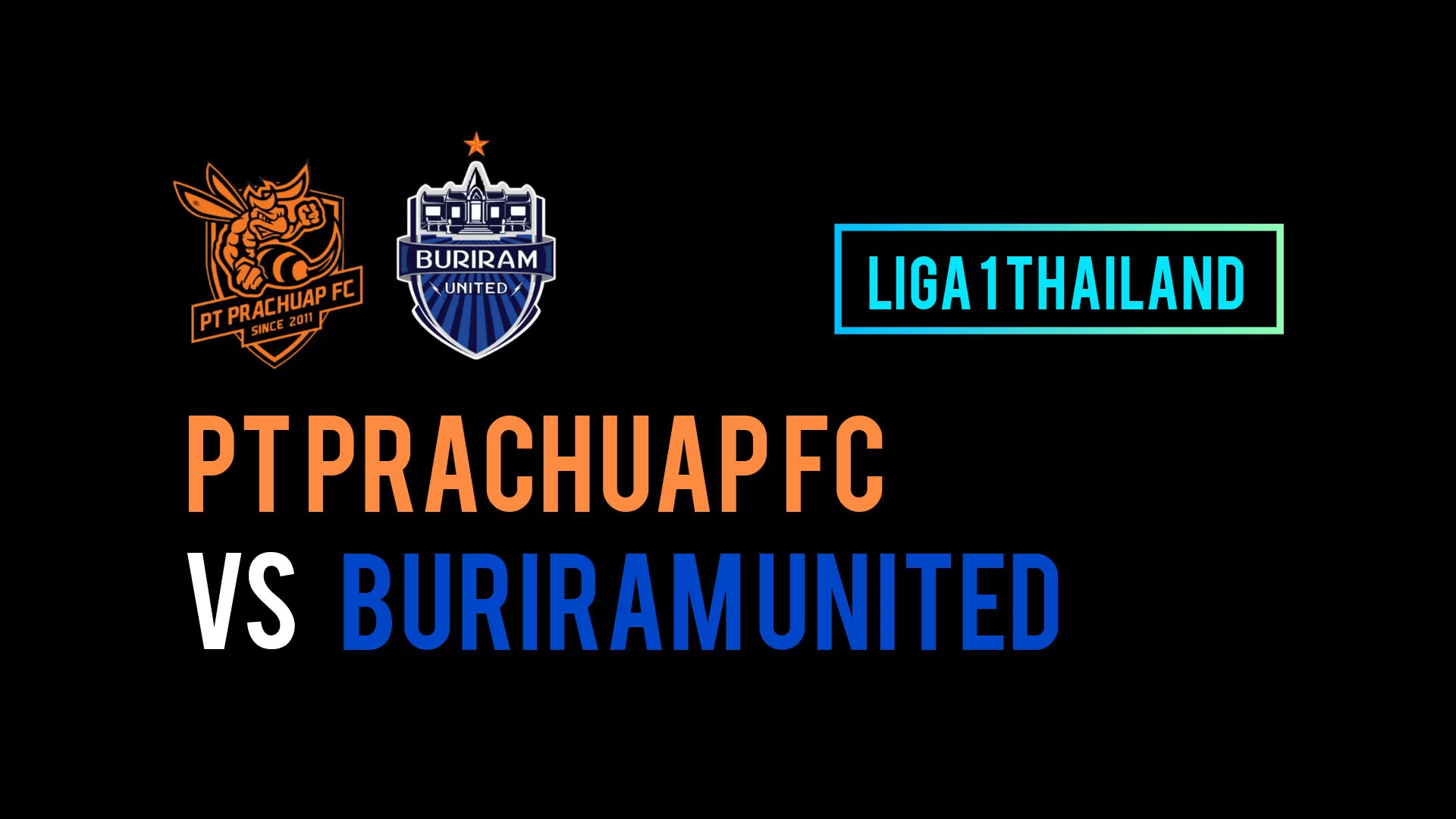 Jadwal Liga 1 Thailand: PT Prachuap FC vs Buriram United, Prediksi Skor, H2H, Susunan Pemain dan Link Live Score