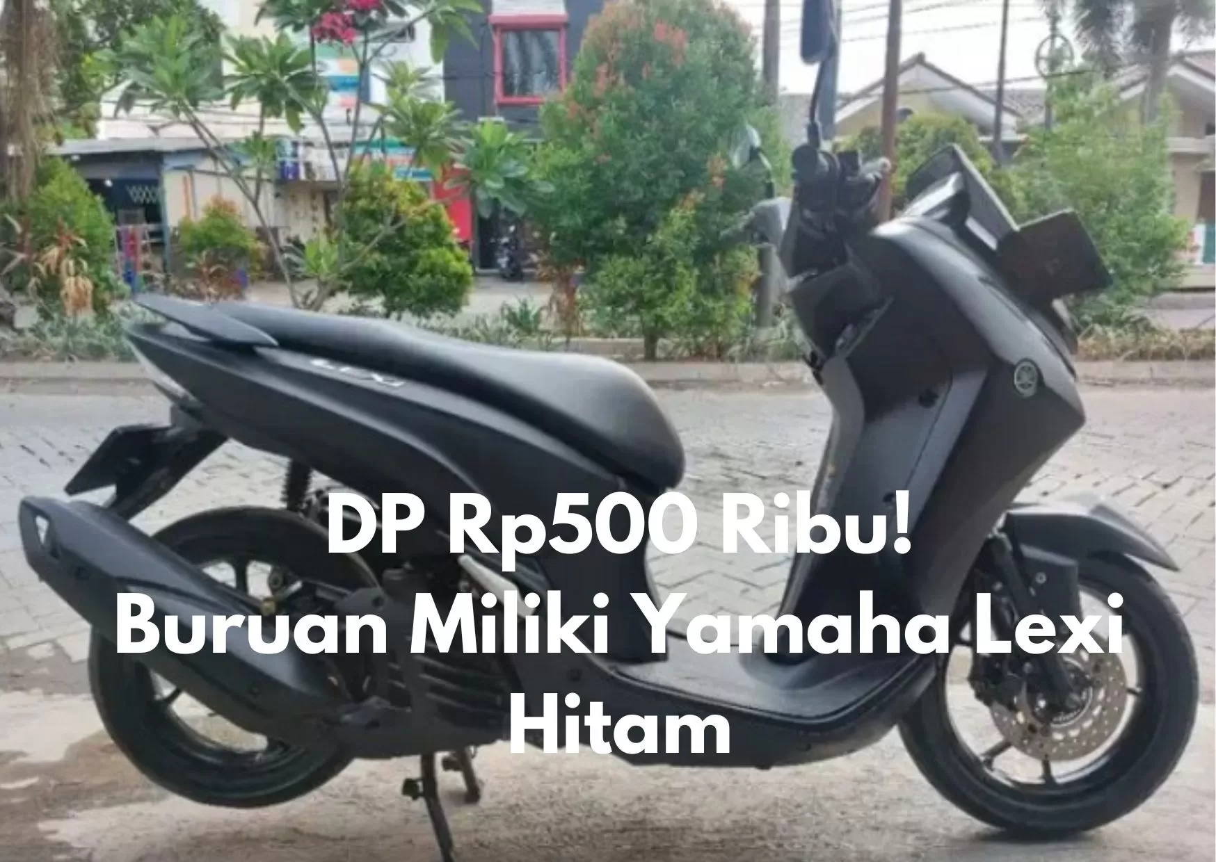 DP Rp500 Ribu Bisa Kredit Motor Yamaha Lexi Hitam 2018 di Kota Tangerang, Angsuran Rendah?