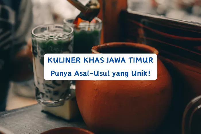 3 Kuliner Khas di Jawa Timur Ini Ternyata Berasal dari Kepanjangan Unik: Salah Satunya Dawet!