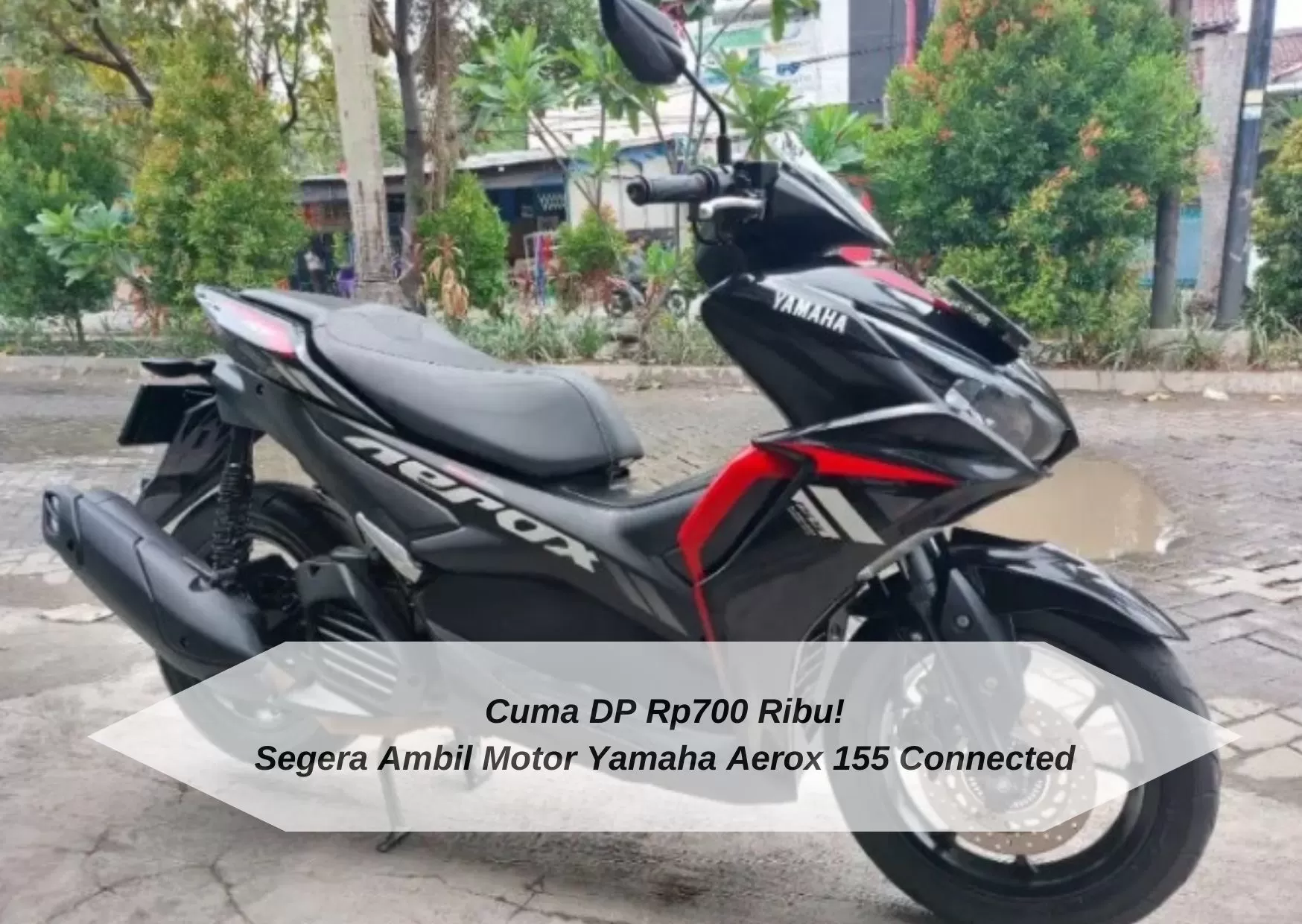 Cuma DP Rp700 Ribu! Ambil Kredit Motor Yamaha Aerox 155 Connected 2021 di Kota Tangerang Selatan