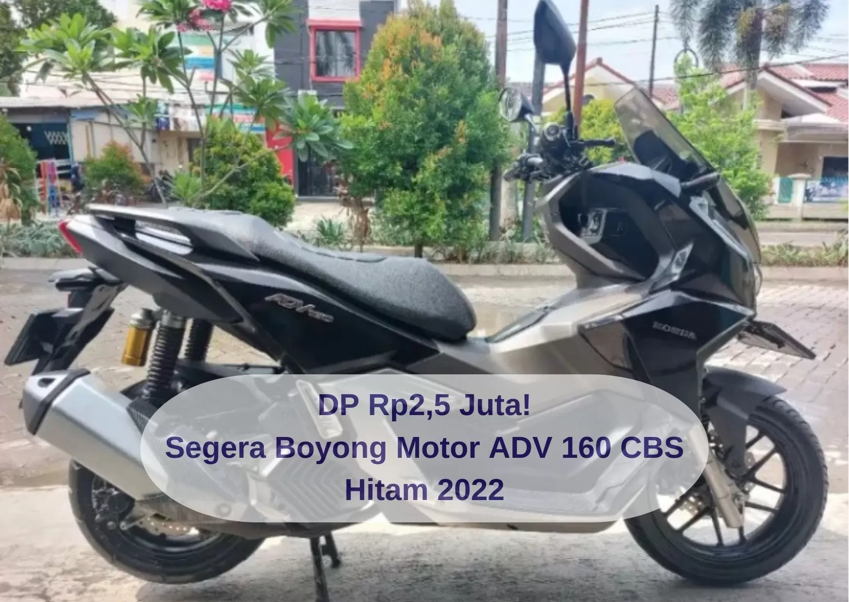 DP Cuma Rp2,5 Juta! Kredit Motor ADV 160 CBS Hitam 2022 di Kota Tangerang Selatan, Segera Diboyong!