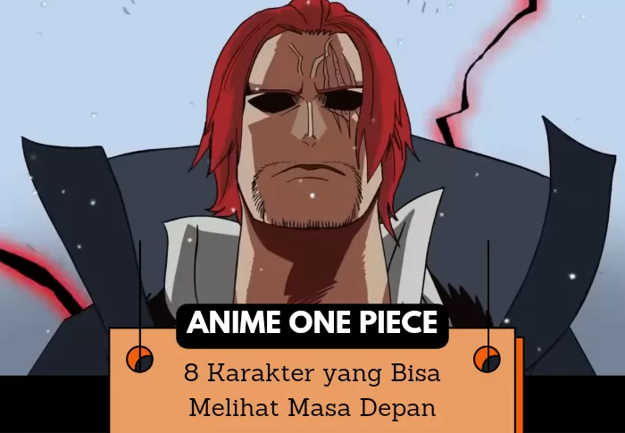Inilah 8 Karakter di Anime One Piece yang Memiliki Kemampuan Melihat Masa Depan, Nomor 4 Sangat Berbahaya!