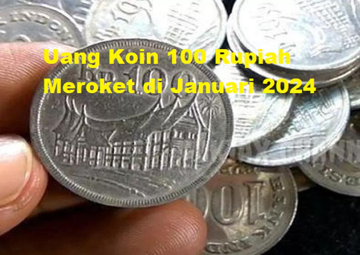 Nilai Uang Koin 100 Rupiah Tahun 70-an Meroket di Januari 2024, Lampaui Rp10 Juta Per Keping, Ini Penyebabnya