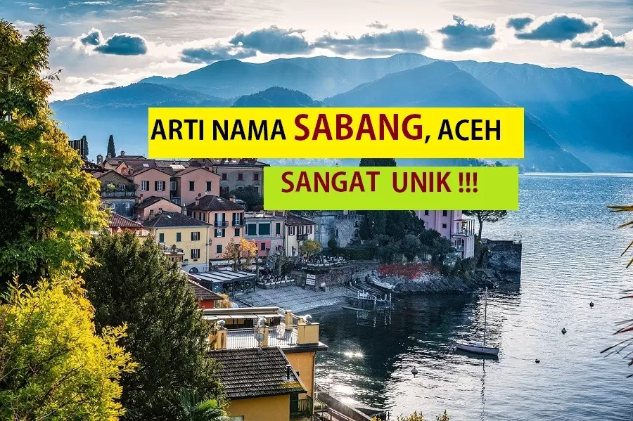 Warga Aceh Tahu Arti Sabang? 3 Daerah di Provinsi Paling Barat di Indonesia Ini Asal Usul Namanya Unik, Lhokseumawe Punya Kepanjangan