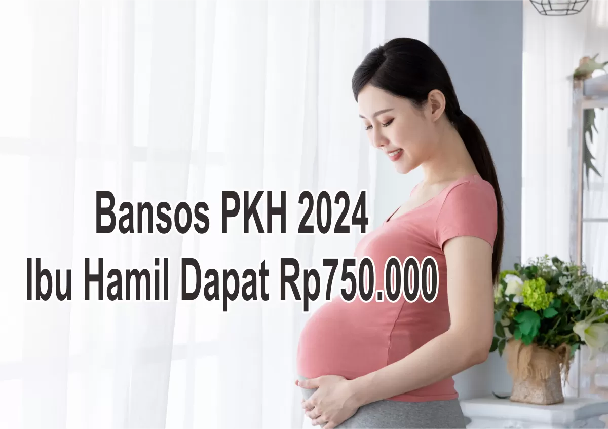 Daftar Bansos 2024 Segera Disalurkan! Ibu Hamil Cair Rp 750.000 Cek Nama Penerima di cekbansos.kemensos.go.id