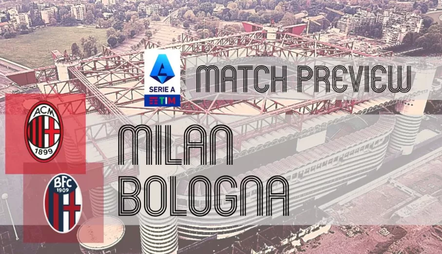Serie A: Preview dan Prediksi Pertandingan Milan vs Bologna Malam Ini