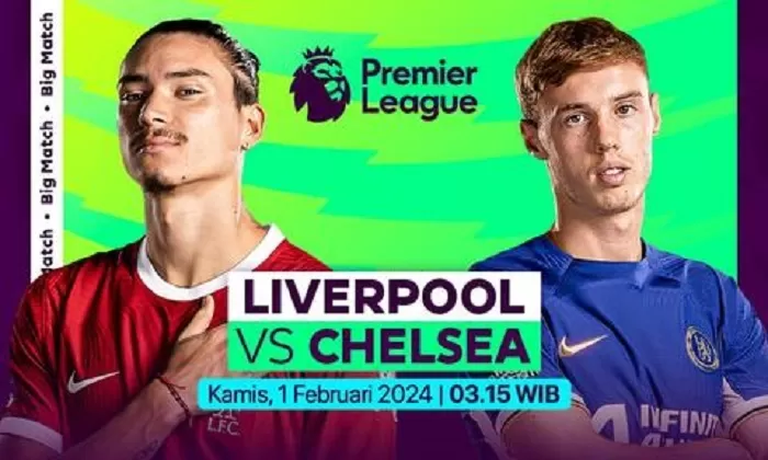 Prediksi Line Up Liverpool vs Chelsea: Laga Big Match Liga Inggris, H2H hingga Link Live Streaming