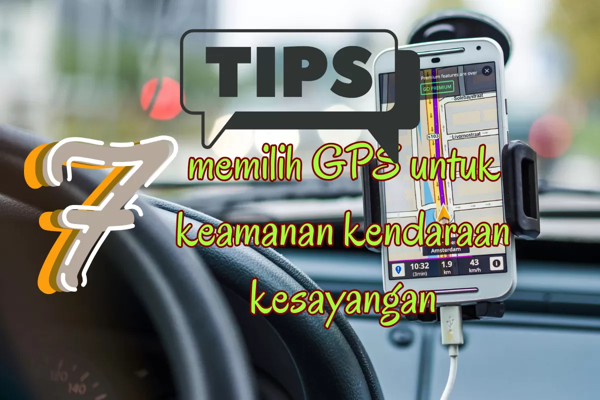 Pilih yang Pas! Ini Dia 7 Tips Memilih GPS Tracker yang Tepat untuk Keamanan Kendaraan